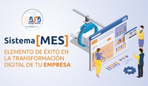 Sistema MES, elemento de éxito en la transformación digital de tu empresa sistema mes 300x174 - Sistema MES, elemento de éxito en la transformación digital de tu empresa